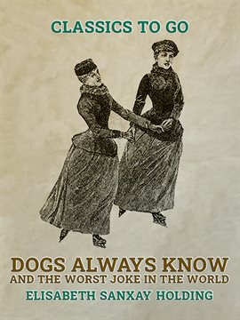 Cover image for Dogs Always Know and The Worst Joke in the World