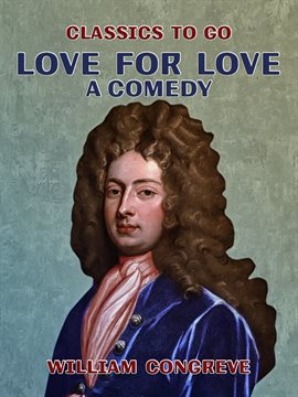Cover image for Love for Love A Comedy