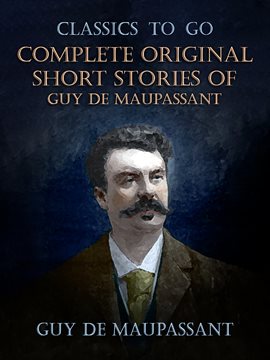 Cover image for Complete Original Short Stories of Guy De Maupassant