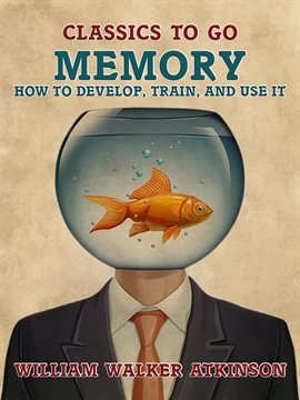 Cover image for Memory How to Develop, Train, and Use It
