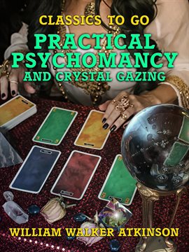 Cover image for Practical Psychomancy and Crystal Gazing