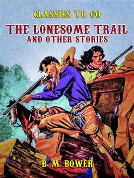 Cover image for The Lonesome Trail and Other Stories