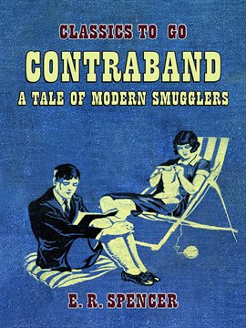Imagen de portada para Contraband a Tale of Modern Smugglers
