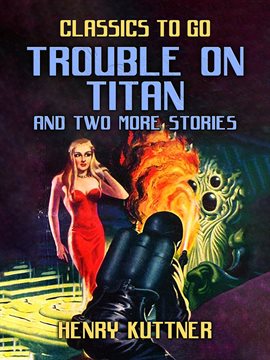 Cover image for Trouble on Titan and two more stories