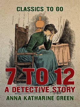 Imagen de portada para 7 to 12 A Detective Story