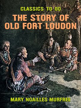 Imagen de portada para The Story of Old Fort Loudon