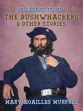 Cover image for The Bushwhackers & Other Stories