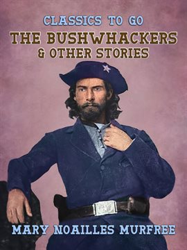 Imagen de portada para The Bushwhackers & Other Stories