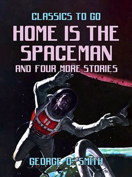 Cover image for Home Is the Spaceman and Four More Stories