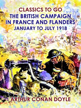 Cover image for The British Campaign in France and Flanders --January to July 1918