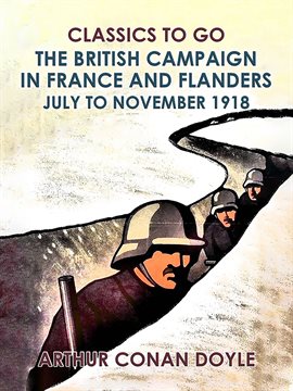 Cover image for The British Campaign in France and Flanders --July to November 1918
