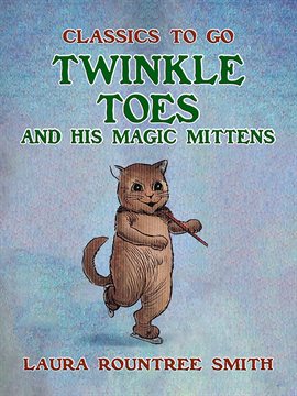 Cover image for Twinkle Toes and His Magic Mittens