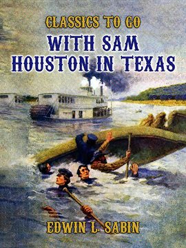 Cover image for With Sam Houston in Texas