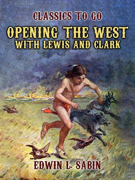 Imagen de portada para Opening the West With Lewis and Clark