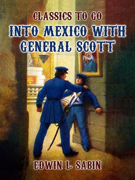 Cover image for Into Mexico With General Scott