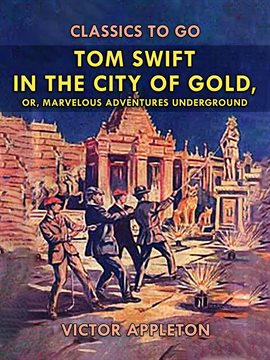 Imagen de portada para Tom Swift in the City of Gold