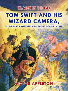 Imagen de portada para Tom Swift and His Wizard Camera