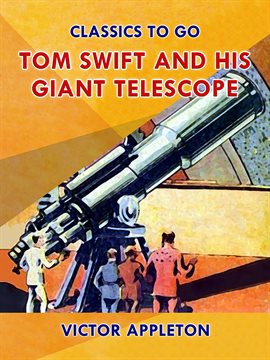 Cover image for Tom Swift and His Giant Telescope