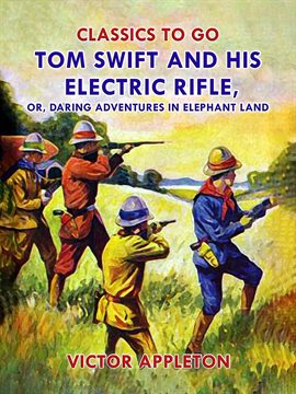 Imagen de portada para Tom Swift and His Electric Rifle