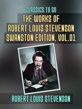 Cover image for The Works of Robert Louis Stevenson - Swanston Edition, Volume 1