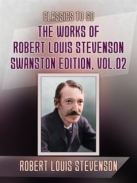 Cover image for The Works of Robert Louis Stevenson - Swanston Edition, Volume 2