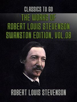 Cover image for The Works of Robert Louis Stevenson - Swanston Edition, Volume 8