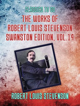 Cover image for The Works of Robert Louis Stevenson - Swanston Edition, Volume 14