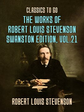 Cover image for The Works of Robert Louis Stevenson - Swanston Edition, Volume 21