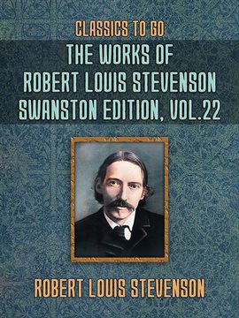 Cover image for The Works of Robert Louis Stevenson - Swanston Edition, Volume 22