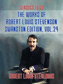 Cover image for The Works of Robert Louis Stevenson - Swanston Edition, Volume 24