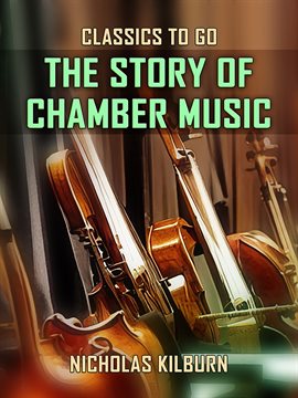 Cover image for The Story of Chamber Music