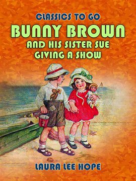 Cover image for Bunny Brown and His Sister Sue Giving a Show