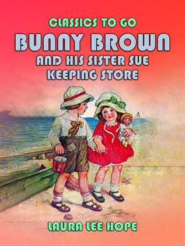 Cover image for Bunny Brown and His Sister Sue Keeping Store