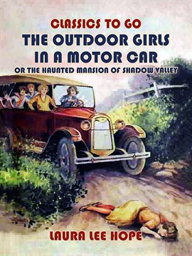 Cover image for The Outdoor Girls in a Motor Car, or the Haunted Mansion of Shadow Valley