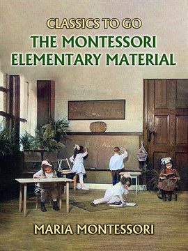 Cover image for The Montessori Elementary Material