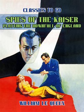 Imagen de portada para Spies of the Kaiser: Plotting the Downfall of England