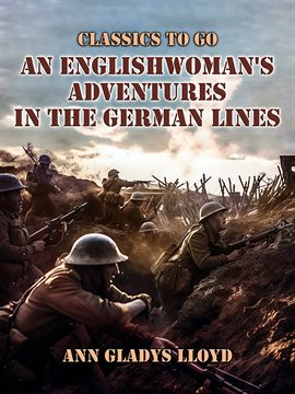 Imagen de portada para An Englishwoman's Adventures in the German Lines