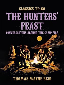 Cover image for The Hunters' Feast, Conversations Around the Camp Fire