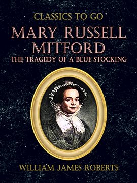 Cover image for Mary Russell Mitford: The Tragedy of a Blue Stocking