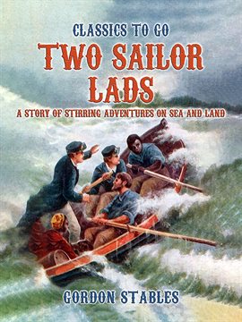 Imagen de portada para Two Sailor Lads: A Story of Stirring Adventures on Sea and Land