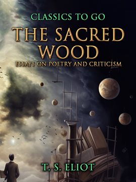 Cover image for The Sacred Wood, Essays on Poetry and Criticism