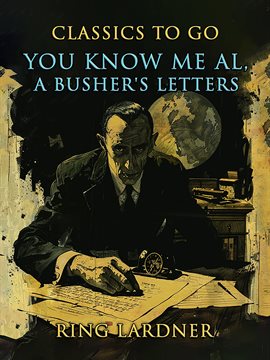Cover image for You Know Me Al: A Busher's Letters