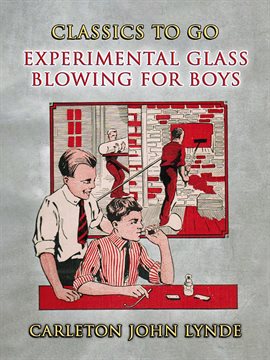 Cover image for Experimental Glass Blowing for Boys