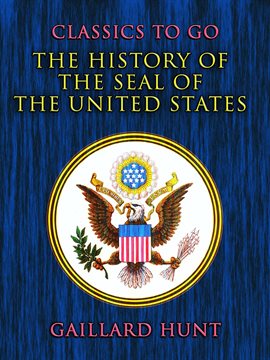 Imagen de portada para The History of the Seal of the United States