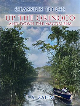 Cover image for Up the Orinoco and down the Magdalena