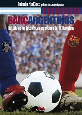 Cover image for Barçargentinos - Historia de los futbolistas argentinos del FC Barcelona