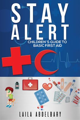 Stay Alert: Children's Guide to Basic First Aid