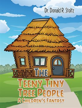 Cover image for The Teeny Tiny Tree People: A Children's Fantasy