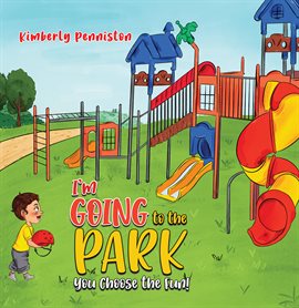 Imagen de portada para I'm Going to the Park: You Choose the Fun!