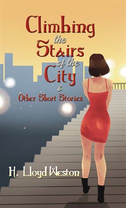 Cover image for Climbing the Stairs of the City & Other Short Stories